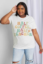 Load image into Gallery viewer, HALF COFFEE HALF TEACHER Graphic Cotton Tee
