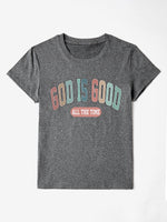 Load image into Gallery viewer, GOD IS GOOD ALL THE TIME T-Shirt
