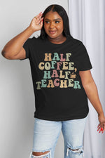 Load image into Gallery viewer, HALF COFFEE HALF TEACHER Graphic Cotton Tee
