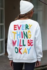 Load image into Gallery viewer, EVERY THING WILL BE OKAY Colorful Letters Sweatshirt
