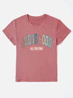 Load image into Gallery viewer, GOD IS GOOD ALL THE TIME T-Shirt
